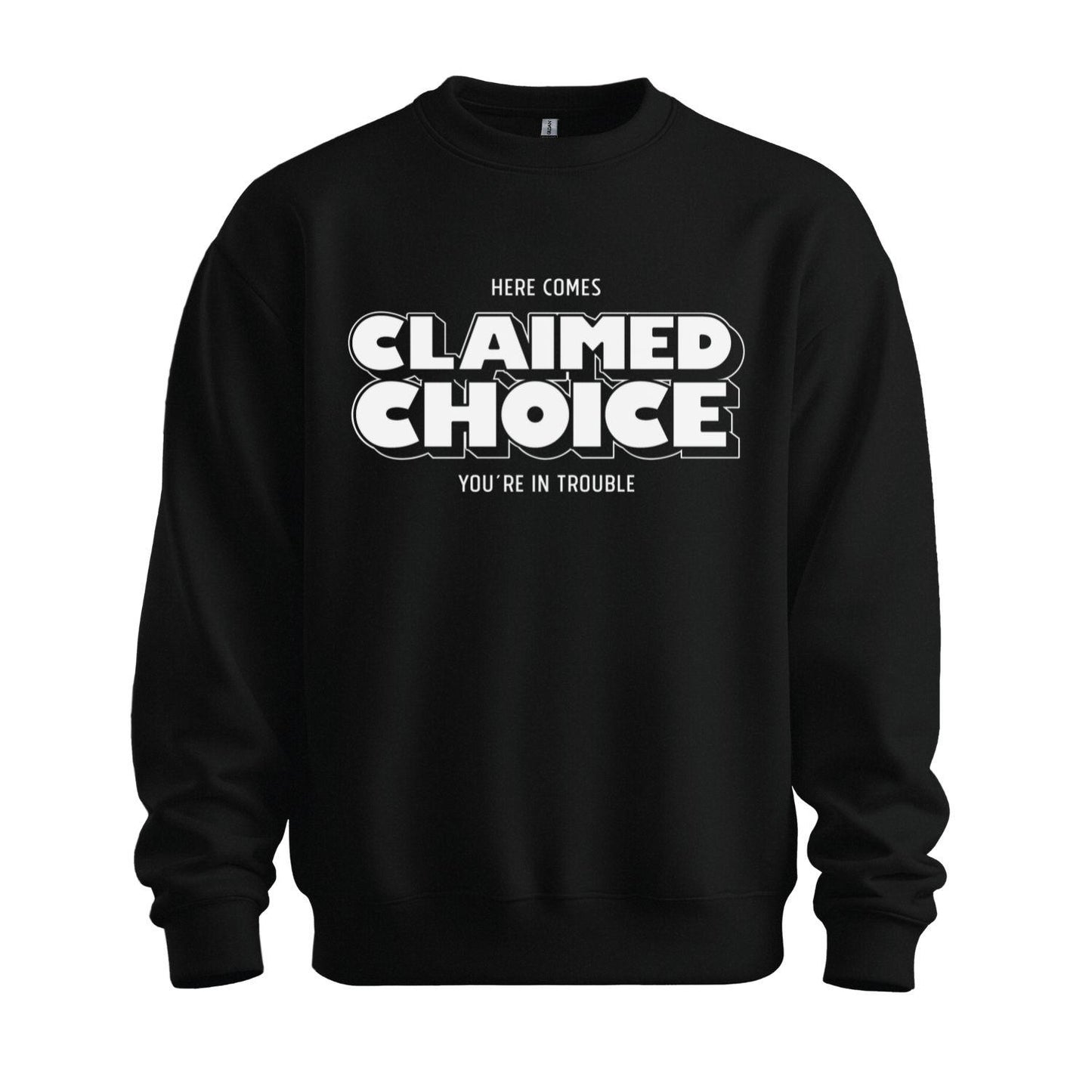 claimed choice sweatshirt trouble black