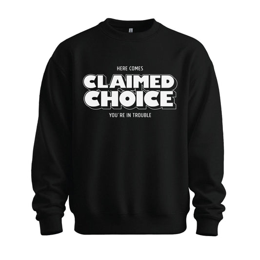 claimed choice sweatshirt trouble black
