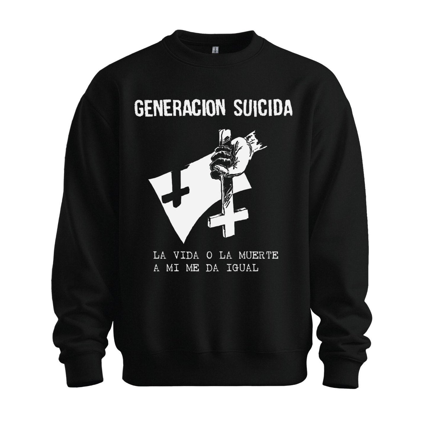 generacion suicida black sweatshirt la vida o la muerte a mi me da igual