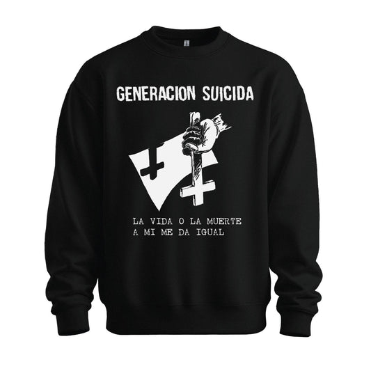 generacion suicida black sweatshirt la vida o la muerte a mi me da igual