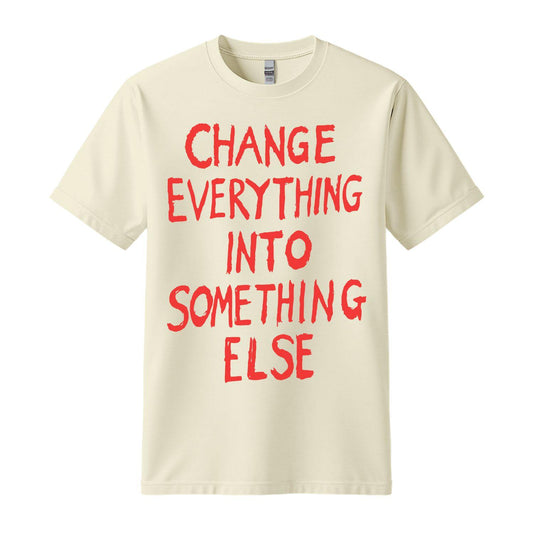 the cult of one beige t-shirt change everything into something else
