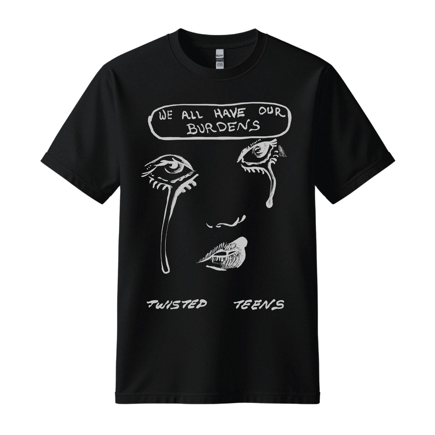twisted teens black t-shirt we all have our burdens